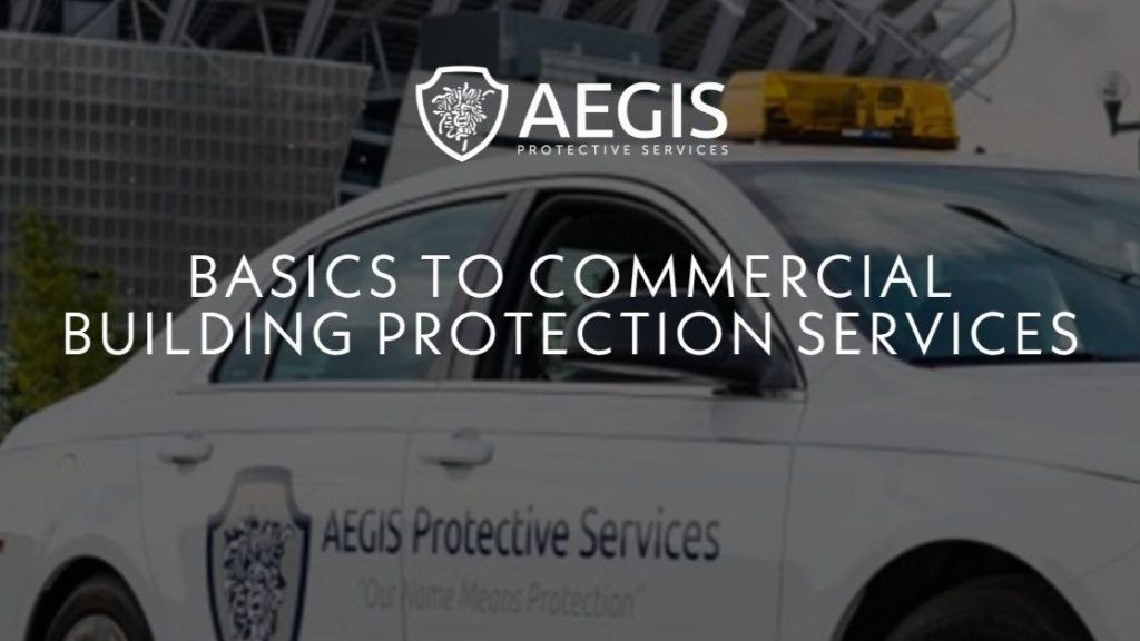 Basics to Commercial Building Protection Services